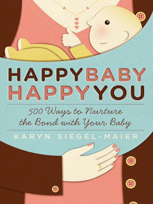 Title details for Happy Baby, Happy You by Karyn Siegel-Maier - Wait list